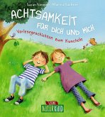 Achtsamkeit für dich und mich Achtsamkeit für dich und mich