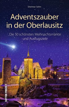 Adventszauber in der Oberlausitz - Sehn, Dietmar