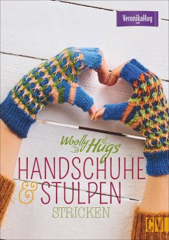 Woolly Hugs Handschuhe & Stulpen stricken - Hug, Veronika