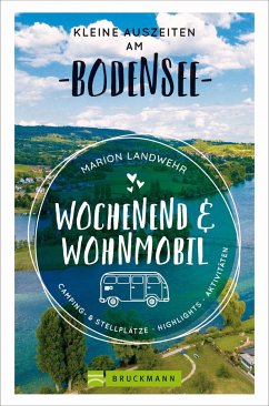 Wochenend und Wohnmobil - Kleine Auszeiten am Bodensee - Landwehr, Marion