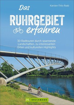 Das Ruhrgebiet erfahren - Raab, Karsten-Thilo
