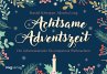 Achtsame Adventszeit. Hardcover-Ausgabe - Bild 1