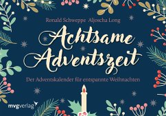 Achtsame Adventszeit. Hardcover-Ausgabe - Schweppe, Ronald Pierre;Long, Aljoscha