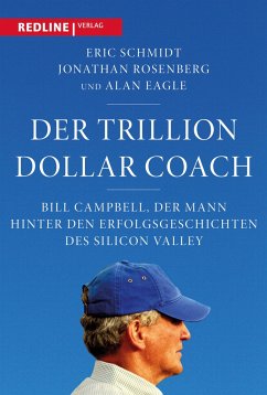 Der Trillion Dollar Coach - Schmidt, Eric;Rosenberg, Jonathan;Eagle, Alan