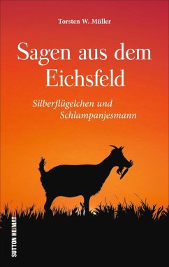 Sagen aus dem Eichsfeld - Müller, Torsten W.