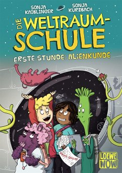 Erste Stunde: Alienkunde / Die Weltraumschule Bd.1 - Kaiblinger, Sonja