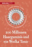 100 Millionen Haargummis - und ein Wodka Tonic