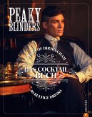 Peaky Blinders. Gangs of Birmingham. Das Cocktailbuch Peaky Blinders. Gangs of Birmingham. Das Cocktailbuch