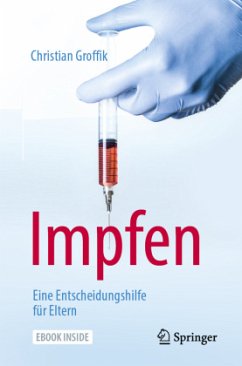 Impfen. Eine Entscheidungshilfe für Eltern, m. 1 Buch, m. 1 E-Book - Groffik, Christian