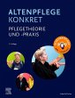 Altenpflege konkret Pflegetheorie und... - Bild 1