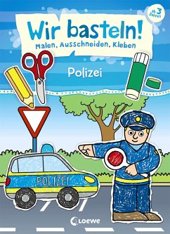 Wir basteln! - Malen, Ausschneiden, Kleben - Polizei