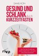 Gesund und schlank durch Kurzzeitfasten - Bild 1