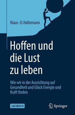 Hoffen und die Lust zu leben - Hüllemann, Klaus-Diethart