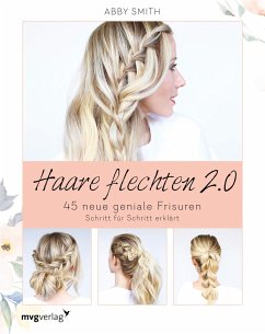 Haare flechten 2.0 - Smith, Abby