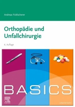 BASICS Orthopädie und Unfallchirurgie - Ficklscherer, Andreas