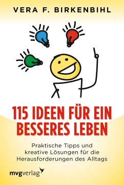 115 Ideen für ein besseres Leben - Birkenbihl, Vera F.