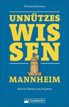 Unnützes Wissen Mannheim - Baumann, Thomas