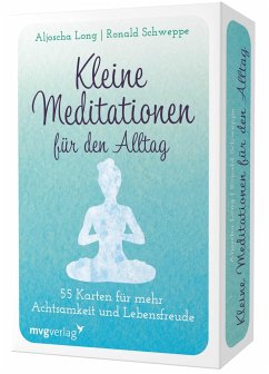 Kleine Meditationen für den Alltag - Schweppe, Ronald Pierre;Long, Aljoscha