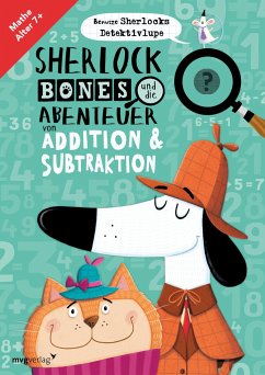 Sherlock Bones und die Abenteuer von Addition und Subtraktion - Bigwood, John;Marx, Jonny