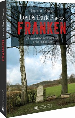 Lost & Dark Places Franken - Grimmler, Benedikt