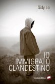 Io, immigrato clandestino (eBook, ePUB) Io, immigrato clandestino (eBook, ePUB)