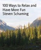 100 Ways to Relax and Have More Fun (eBook, ePUB)