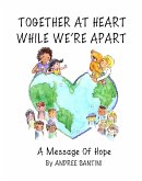 Together at Heart While We're Apart: A Message of Hope (eBook, ePUB)