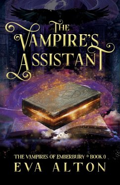 The Vampire's Assistant: A Paranormal Vampire and Witch Women's Fiction Romance (The Vampires of Emberbury, #0) (eBook, ePUB) - Alton, Eva