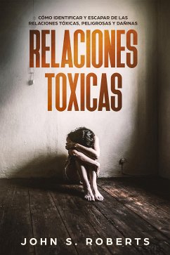 Relaciones Tóxicas (eBook, ePUB) - S. ROBERTS, JOHN