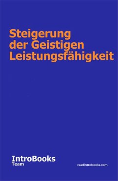 Steigerung der geistigen Leistungsfähigkeit (eBook, ePUB) - Team, IntroBooks