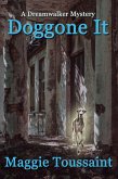 Doggone It (A Dreamwalker Mystery, #3) (eBook, ePUB) Doggone It (A Dreamwalker Mystery, #3) (eBook, ePUB)