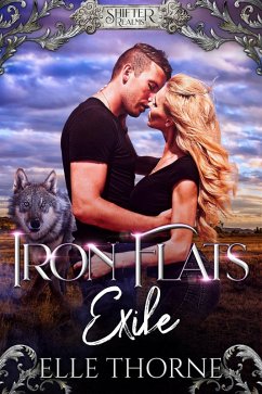 Iron Flats Exile (Shifter Realms, #1) (eBook, ePUB) - Thorne, Elle