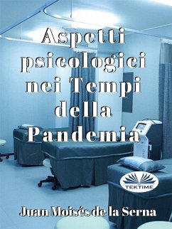 Aspetti Psicologici Nei Tempi Della Pandemia (eBook, ePUB) - Serna, Juan Moisés De La