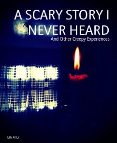 A SCARY STORY I NEVER HEARD (eBook, ePUB) - Al Li, Em