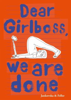 Dear Girlboss, we are done - Jankovska, Bianca;Feller, Julia