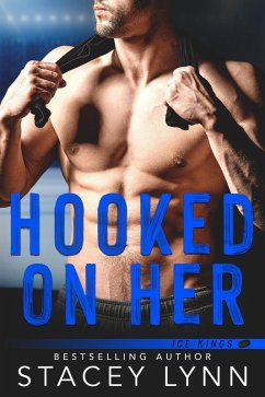 Hooked On Her (Ice Kings) (eBook, ePUB) - Lynn, Stacey