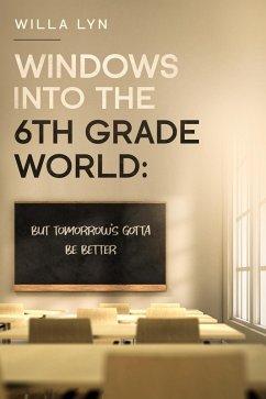 Windows Into the 6th Grade World (eBook, ePUB) - Lyn, Willa