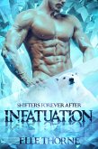 Infatuation: Shifters Forever After (Shifters Forever Worlds, #32) (eBook, ePUB)