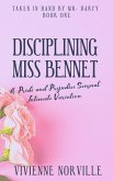 Disciplining Miss Bennet: A Pride & Prejudice Sensual Intimate Variation Short Story (Taken In Hand By Mr. Darcy, #1) (eBook, ePUB)