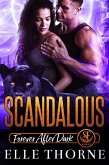 Scandalous: Forever After Dark (Shifters Forever Worlds, #34) (eBook, ePUB)