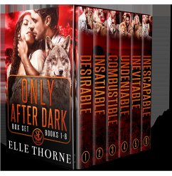 Only After Dark: The Box Set Books 1 - 6 (Shifters Forever Worlds Box Sets, #4) (eBook, ePUB) - Thorne, Elle