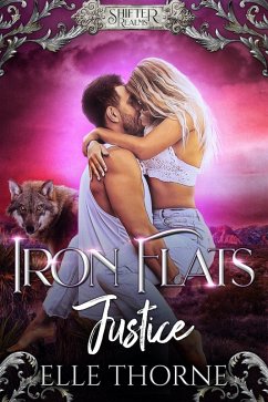 Iron Flats Justice (Shifter Realms, #2) (eBook, ePUB) - Thorne, Elle