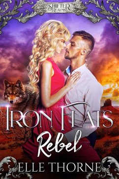 Iron Flats Rebel (Shifter Realms, #3) (eBook, ePUB) - Thorne, Elle