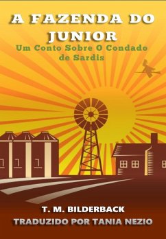 A Fazenda Do Junior - Um Conto Sobre O Condado de Sardis (Tales Of Sardis County, #2) (eBook, ePUB) - Bilderback, T. M.