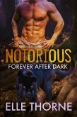 Notorious: Forever After Dark (Shifters Forever Worlds, #33) (eBook, ePUB)