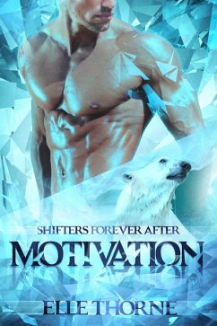 Motivation: Shifters Forever After (Shifters Forever Worlds, #29) (eBook, ePUB) - Thorne, Elle