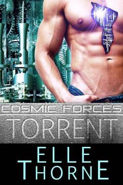Torrent (Cosmic Forces, #1) (eBook, ePUB) - Thorne, Elle