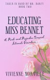 Educating Miss Bennet: A Pride & Prejudice Sensual Intimate Variation Short Story (Taken In Hand By Mr. Darcy, #2) (eBook, ePUB)