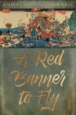 A Red Banner To Fly (eBook, ePUB)