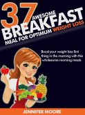 Awesome Breakfast Meals for Optimum Weight Loss (eBook, ePUB)